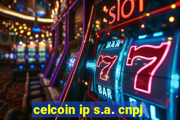 celcoin ip s.a. cnpj